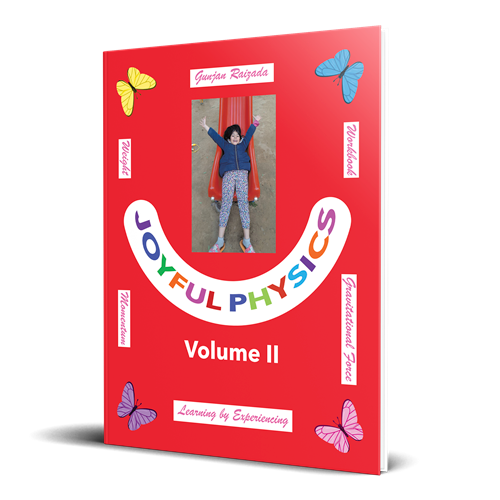 Joyful Physics Volume II: Learning by Experiencing - Momentum, Gravitational Force, and Weight Workbook